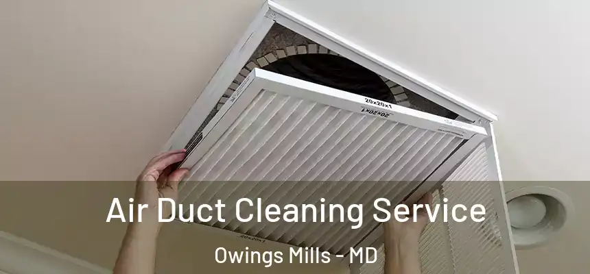  Air Duct Cleaning Service Owings Mills - MD