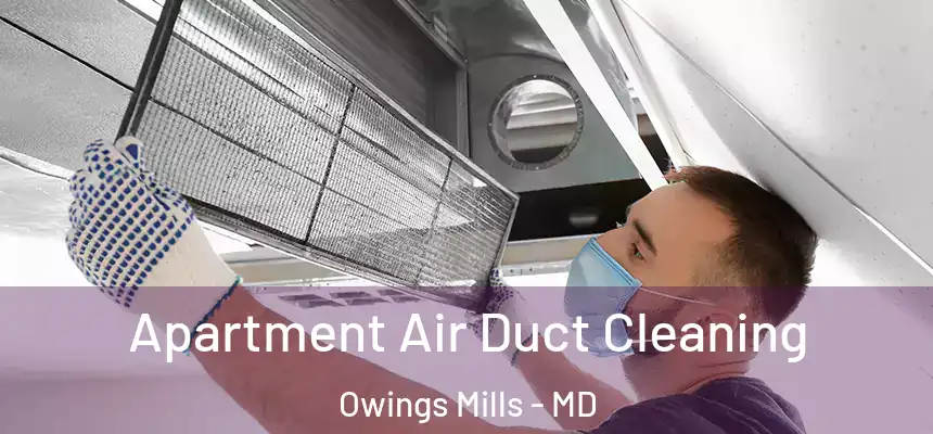  Apartment Air Duct Cleaning Owings Mills - MD
