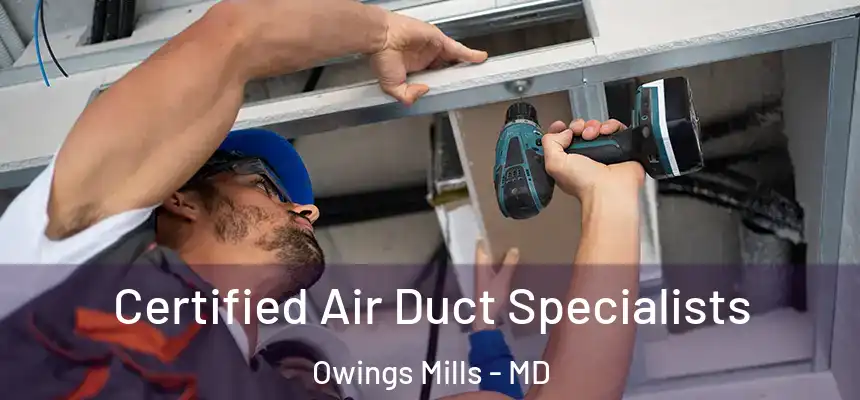  Certified Air Duct Specialists Owings Mills - MD