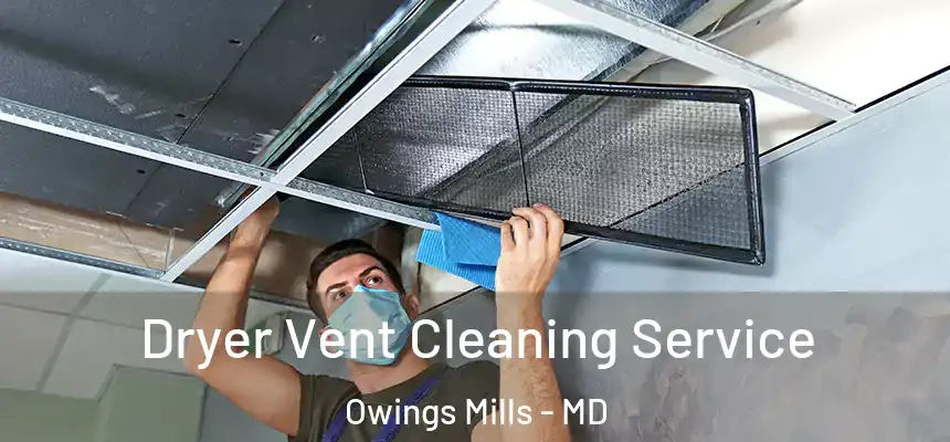  Dryer Vent Cleaning Service Owings Mills - MD
