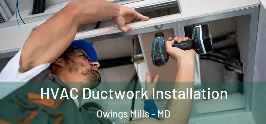  HVAC Ductwork Installation Owings Mills - MD