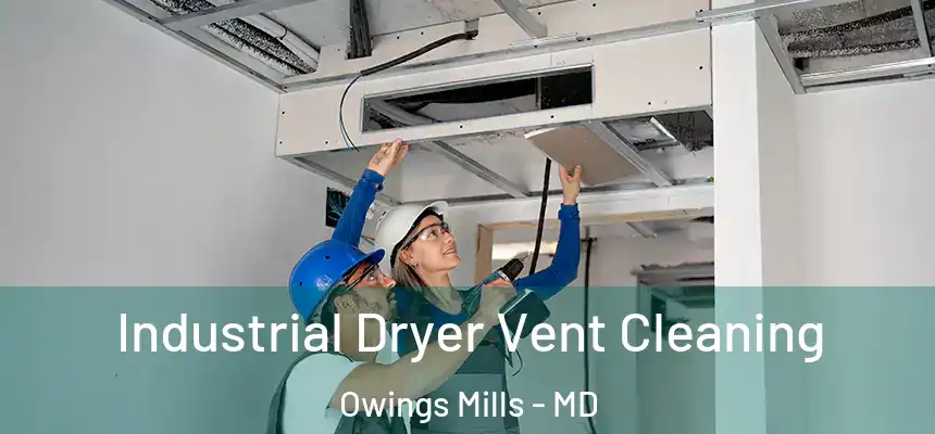  Industrial Dryer Vent Cleaning Owings Mills - MD