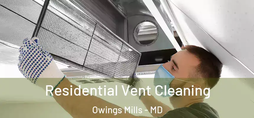  Residential Vent Cleaning Owings Mills - MD