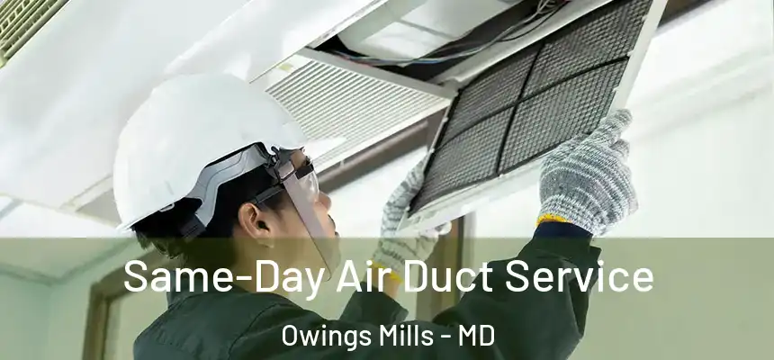  Same-Day Air Duct Service Owings Mills - MD